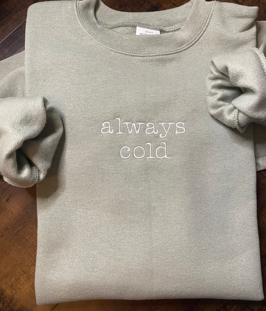 Always Cold Embroidered Crew